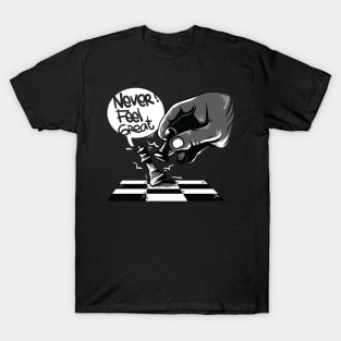 Never Feel Great T-Shirt